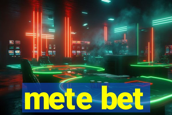 mete bet